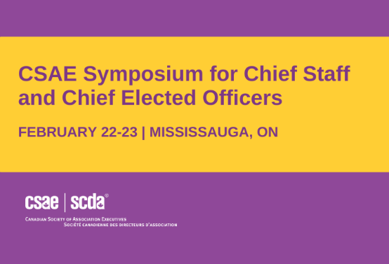Canadian Society of Association Executives’ Symposia for Chief Staff and Chief Elected Officers